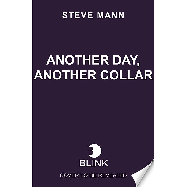 Another Day, Another Collar, Steve Mann