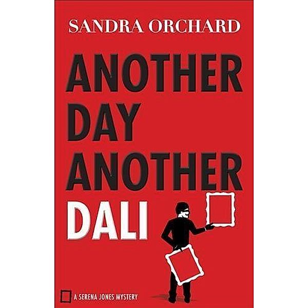 Another Day, Another Dali (Serena Jones Mysteries Book #2), Sandra Orchard