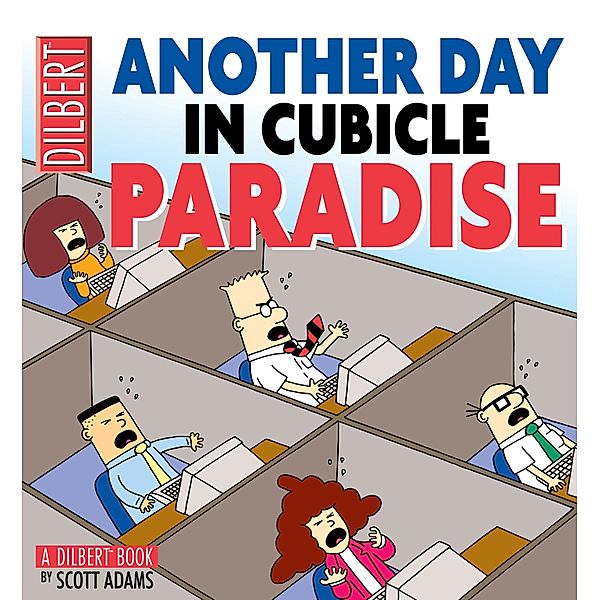 Another Day in Cubicle Paradise / Andrews McMeel Publishing, LLC, Scott Adams