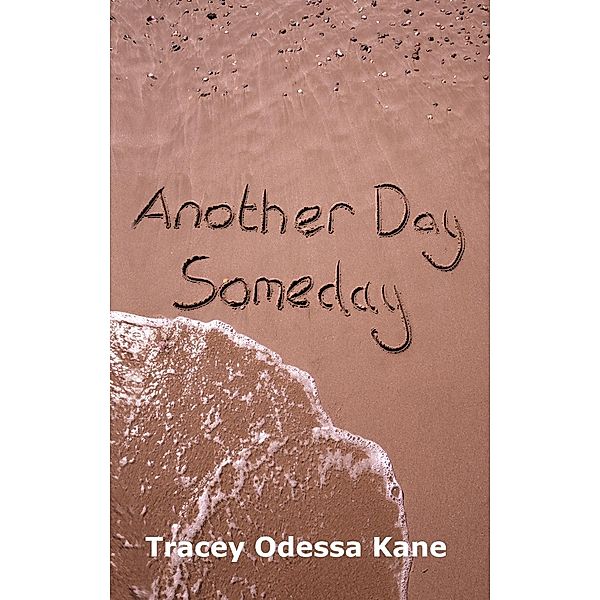 Another Day Someday / Rowanvale Books Ltd, Tracey Odessa Kane