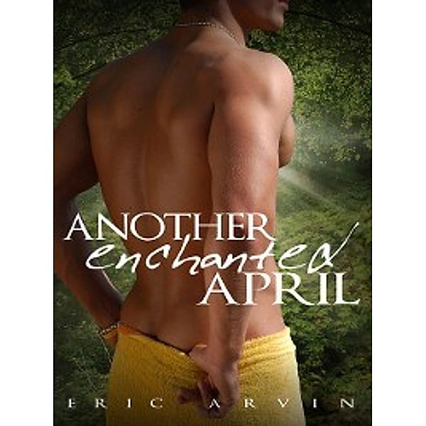 Another Enchanted April, Eric Arvin