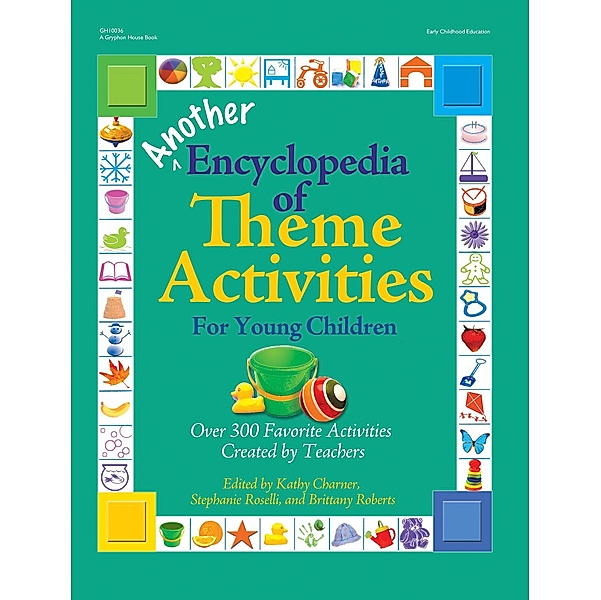 Another Encyclopedia of Theme Activities for Young Children / The GIANT Encyclopedia Series, Kathy Charner