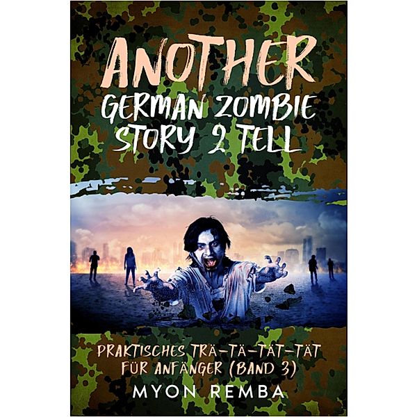 Another German Zombie Story 2 Tell / AGZS2T Bd.3, Myon Remba