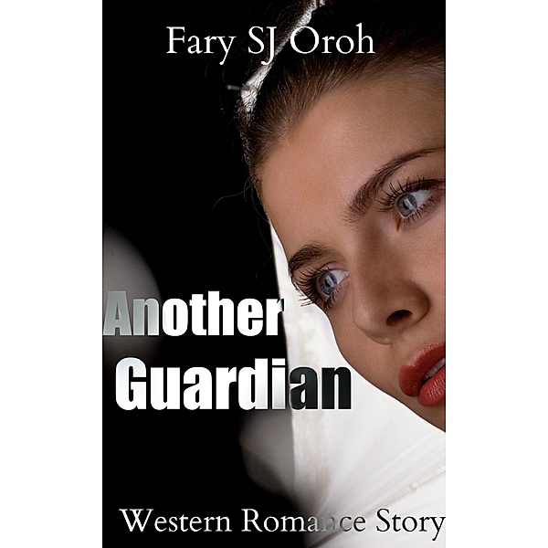 Another Guardian: Western Romance Story, Fary Sj Oroh