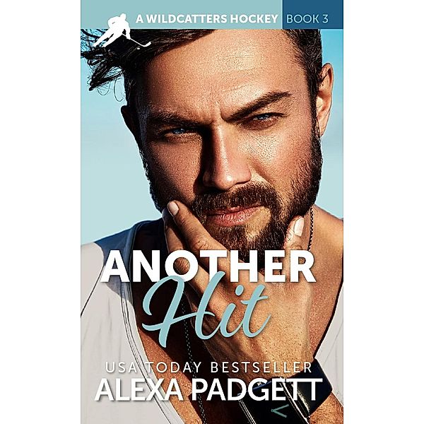 Another Hit (Wildcatters Hockey, #3) / Wildcatters Hockey, Alexa Padgett