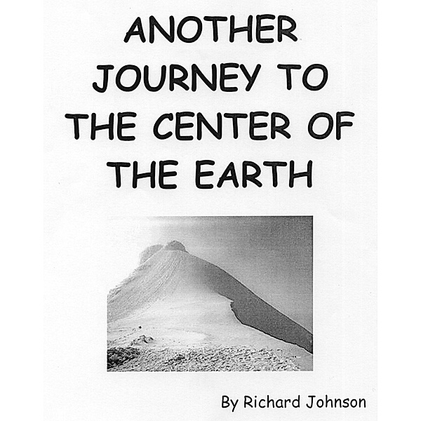 Another Journey to the Center of the Earth, Richard Johnson
