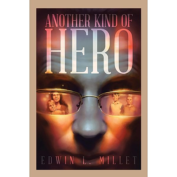 Another Kind of Hero, Edwin L. Millet