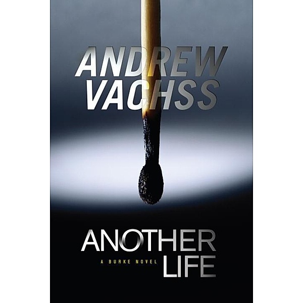 Another Life / Burke Series Bd.18, Andrew H. Vachss