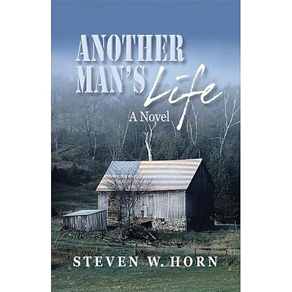 Another Man's Life, Steven W. Horn