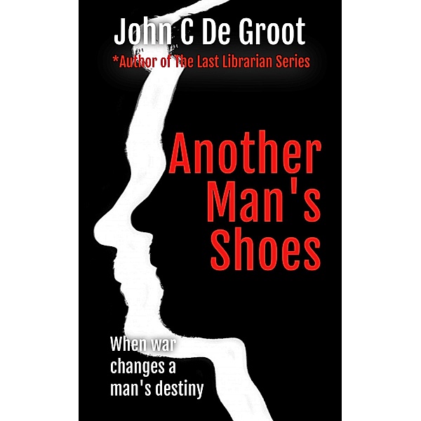 Another Man's Shoes, John C de Groot