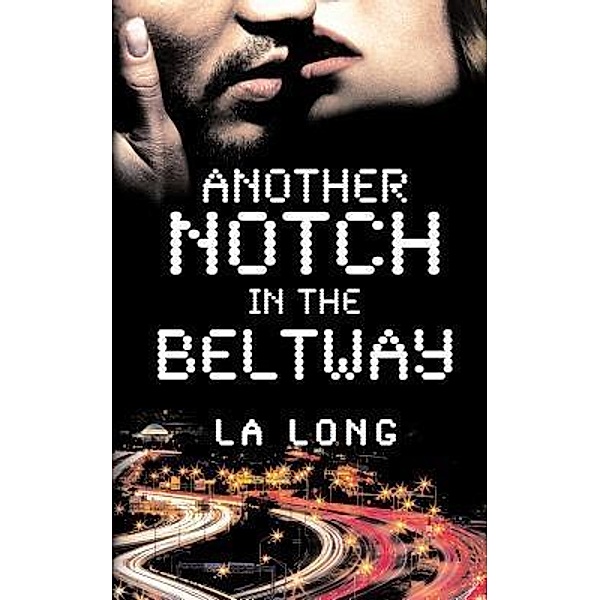 Another Notch in the Beltway / AVN Publications, L. A. Long