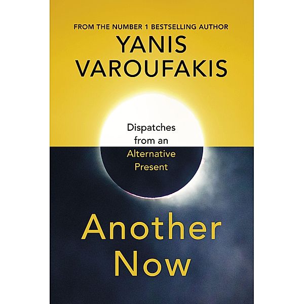 Another Now, Yanis Varoufakis