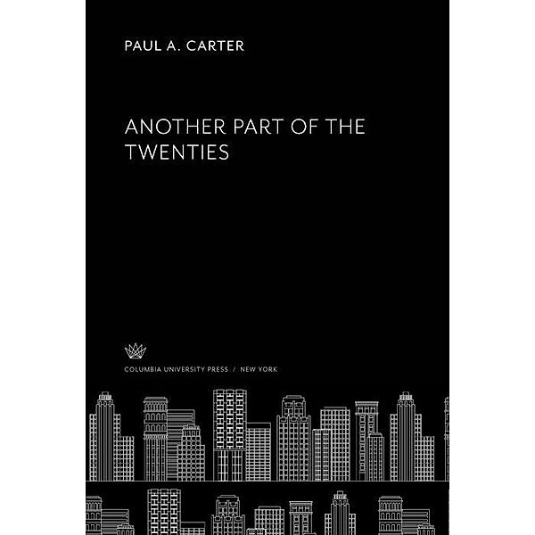 Another Part of the Twenties, Paul A. Carter