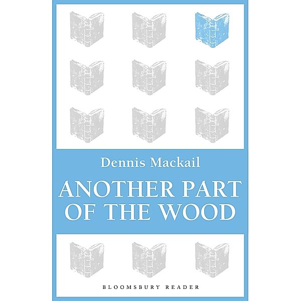 Another Part of the Wood, Denis Mackail