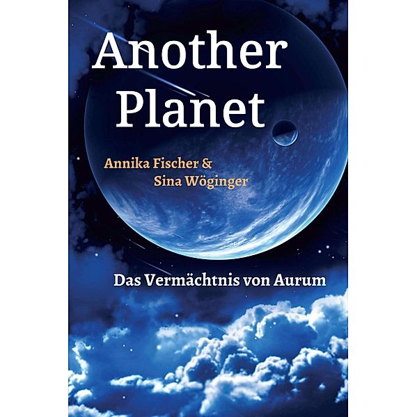 Another Planet / Another Planet Bd.1, Annika Fischer, Sina Wöginger