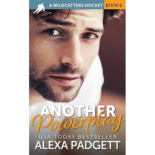 Another Powerplay (Wildcatters Hockey, #6) / Wildcatters Hockey, Alexa Padgett