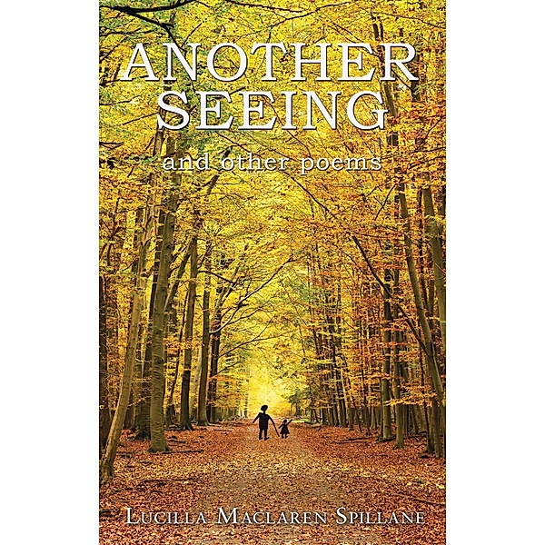 Another Seeing and Other Poems / Matador, Lucilla Maclaren Spillane