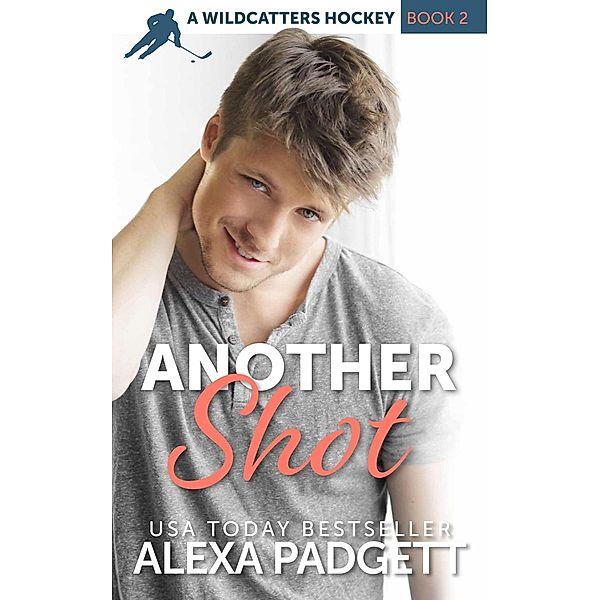Another Shot (Wildcatters Hockey, #2) / Wildcatters Hockey, Alexa Padgett