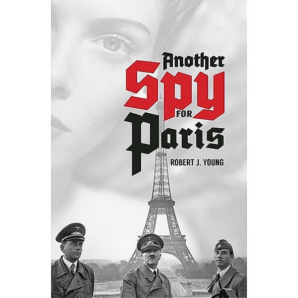 Another Spy for Paris, Robert J. Young