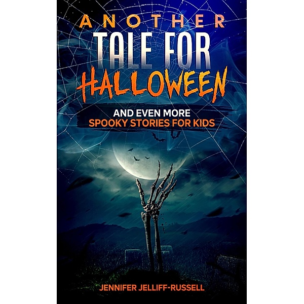 Another Tale for Halloween and Even More Spooky Stories for Kids (Scary Halloween Stories for Kids, #2) / Scary Halloween Stories for Kids, Jennifer Jelliff-Russell