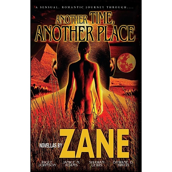 Another Time, Another Place, Zane, Rique Johnson, Shawan Lewis, Dywane D. Birch, Janice Adams