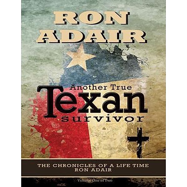 Another True Texan Survivor, Ron Adair