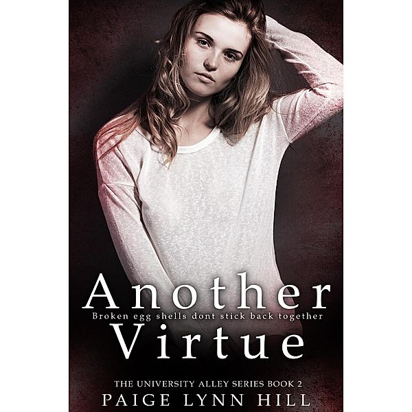 Another Virtue (The University Alley Duet, #2) / The University Alley Duet, Paige Lynn Hill