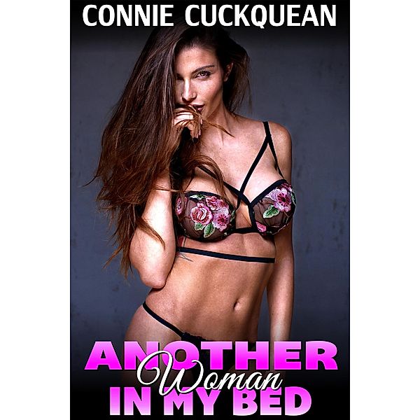 Another Woman in My Bed : Cuckqueans 2 / Cuckqueans, Connie Cuckquean