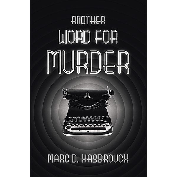 ANOTHER WORD FOR MURDER, Marc D. Hasbrouck