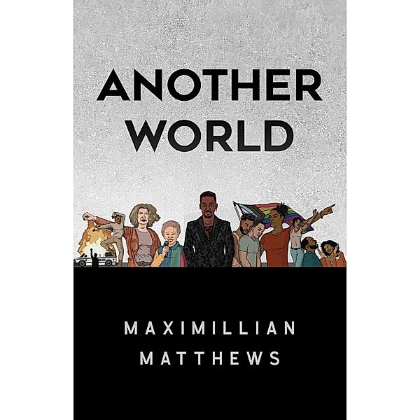 Another World, Maximillian J. Matthews
