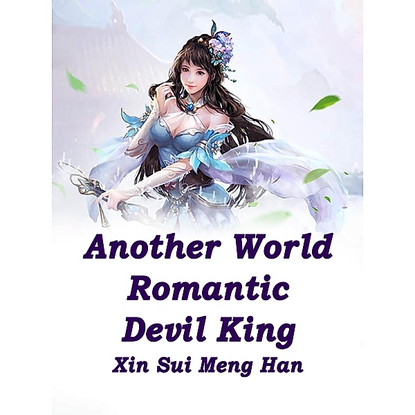 Another World: Romantic Devil King / Funstory, Xin SuiMengHan