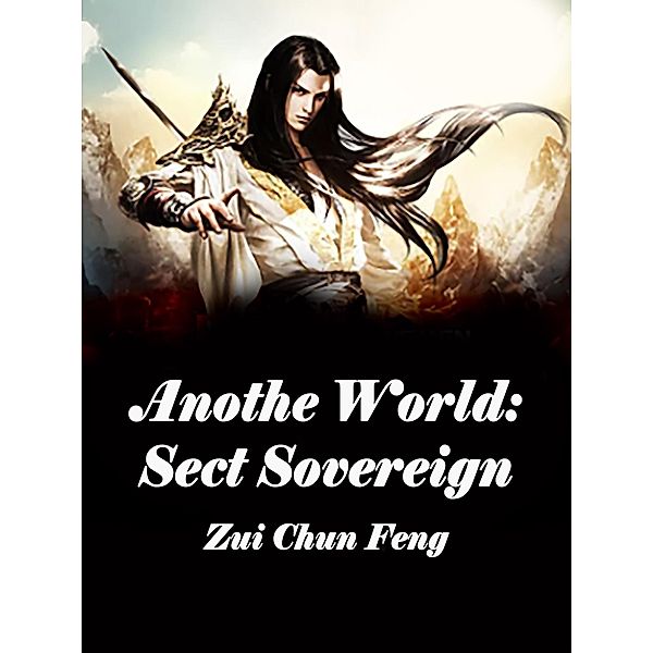 Another World: Sect Sovereign, Zui ChunFeng