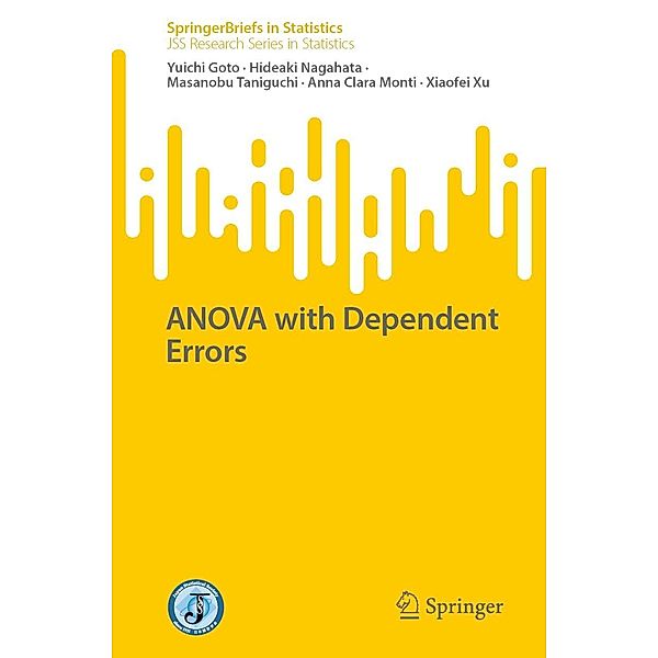 ANOVA with Dependent Errors / SpringerBriefs in Statistics, Yuichi Goto, Hideaki Nagahata, Masanobu Taniguchi, Anna Clara Monti, Xiaofei Xu