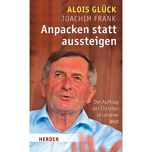 Anpacken statt Aussteigen, Alois Glück, Joachim Frank