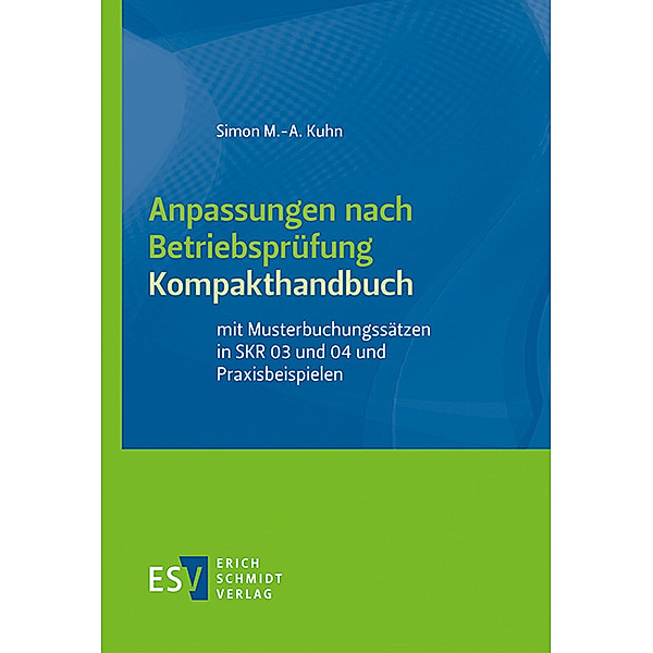 Anpassungen nach Betriebsprüfung, Kompakthandbuch, Simon M.-A. Kuhn