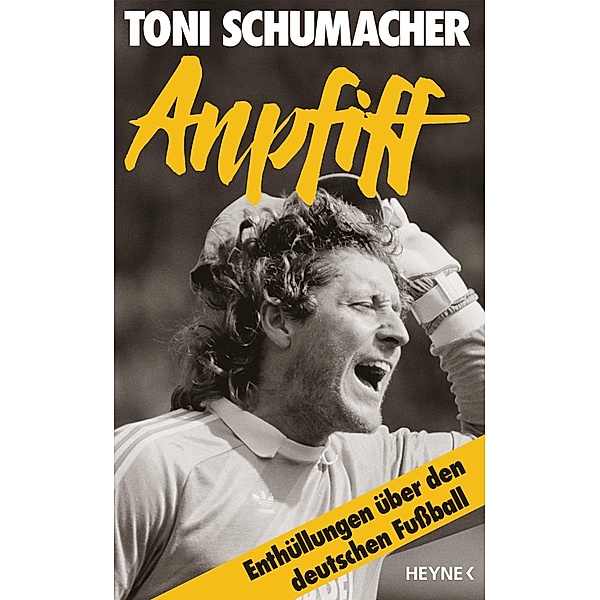 Anpfiff, Harald "Toni" Schumacher