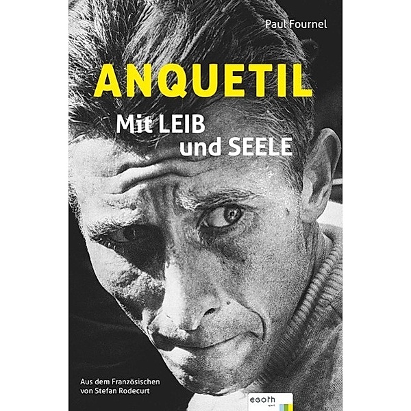 Anquetil - Mit Leib und Seele, Paul Fournel