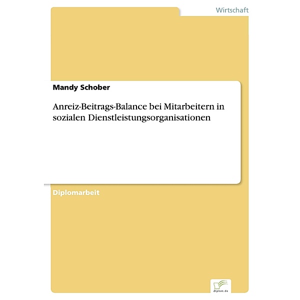 Anreiz-Beitrags-Balance bei Mitarbeitern in sozialen Dienstleistungsorganisationen, Mandy Schober