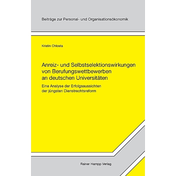 Anreiz- und Selbstselektionswirkungen von Berufungswettbewerben an deutschen Universitäten, Kristin Chlosta