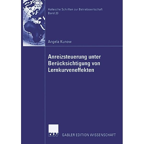 Anreizsteuerung unter Berücksichtigung von Lernkurveneffekten, Angela Kunow