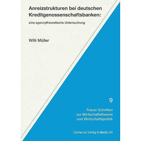 Anreizstrukturen bei deutschen Kreditgenossenschaftsbanken, Willi Müller