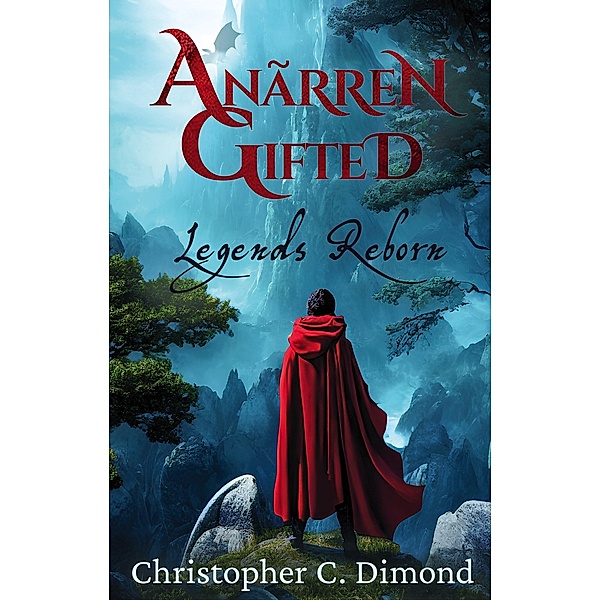 Anãrren Gifted: Legends Reborn / Anãrren Gifted, Christopher C. Dimond