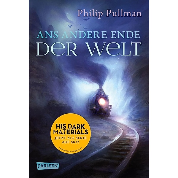 Ans andere Ende der Welt / His dark materials Bd.4, Philip Pullman