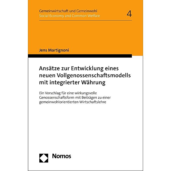 Ansätze zur Entwicklung eines neuen Vollgenossenschaftsmodells mit integrierter Währung / Gemeinwirtschaft und Gemeinwohl I Social Economy and Common Welfare Bd.4, Jens Martignoni