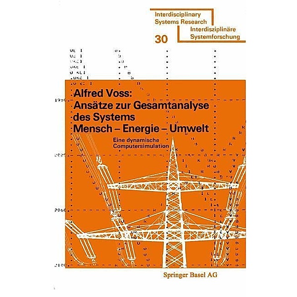 Ansätze zur Gesamtanalyse des Systems Mensch - Energie - Umwelt / Interdisciplinary Systems Research, Voss