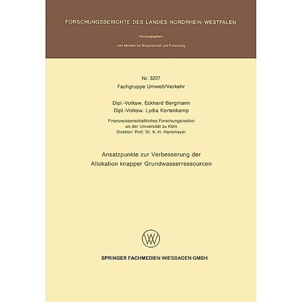 Ansatzpunkte zur Verbesserung der Allokation knapper Grundwasserressourcen / Forschungsberichte des Landes Nordrhein-Westfalen Bd.3227, Eckhard Bergmann, Lydia Kortenkamp