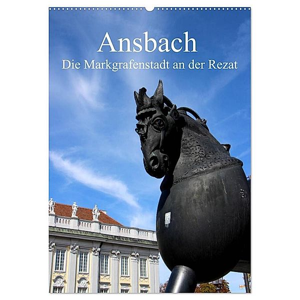 Ansbach - Die Markgrafenstadt an der Rezat (Wandkalender 2024 DIN A2 hoch), CALVENDO Monatskalender, Inna Ernst