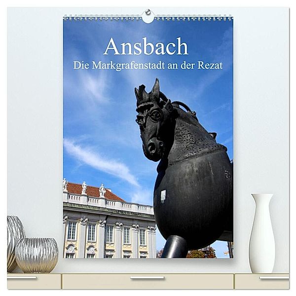 Ansbach - Die Markgrafenstadt an der Rezat (hochwertiger Premium Wandkalender 2024 DIN A2 hoch), Kunstdruck in Hochglanz, Inna Ernst