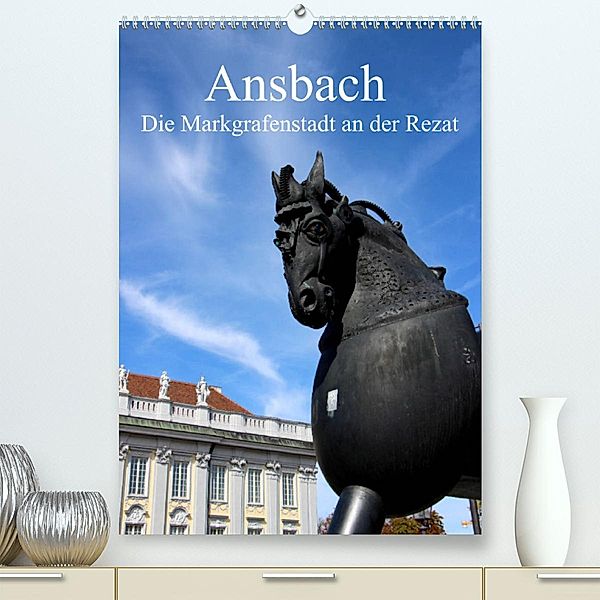 Ansbach - Die Markgrafenstadt an der Rezat (Premium, hochwertiger DIN A2 Wandkalender 2023, Kunstdruck in Hochglanz), Inna Ernst