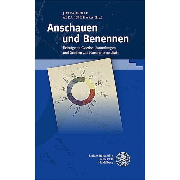 Anschauen und Benennen / Beiträge zur neueren Literaturgeschichte Bd.426
